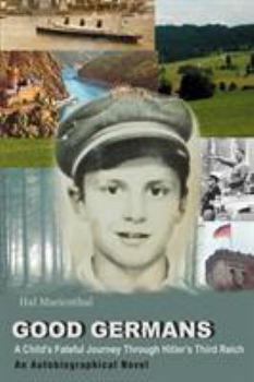 Paperback Good Germans: A Child's Fateful Journey Through Hitler's Third Reich Book