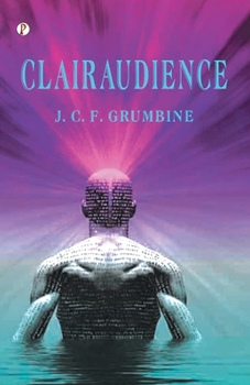 Paperback Clairaudience J. C. F. Grumbine Book