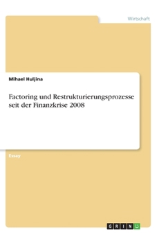 Paperback Factoring und Restrukturierungsprozesse seit der Finanzkrise 2008 [German] Book