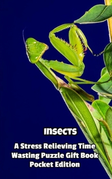 Paperback Insects a Stress Relieving Time Wasting Puzzle Gift Book