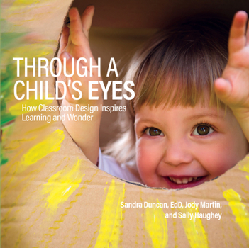 Paperback Through a Child's Eyes: How Classroom Design Inspires Learning and Wonder Book