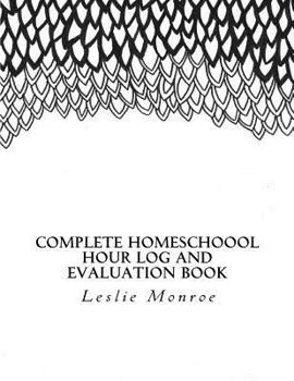 Paperback Complete Homeschool Hours Log and Evaluation Book: For Missouri Moms to Plan and Document Law Requirements (Evaluations and Hours Log) Book