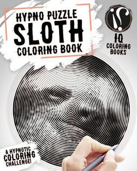 Sloth Coloring Book: Hypno Puzzle Single Line Spiral and Activity Challenge Sloth Coloring Book for Adults (Mystery Puzzle Coloring Books for Adults) (Volume 2)