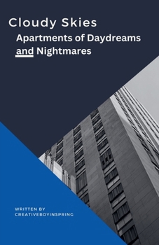 Paperback Cloudy Skies, Apartments of Daydreams and Nightmares Book