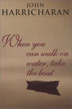 Paperback When You Can Walk on Water, Take the Boat Book
