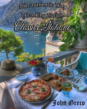 Paperback Classico Italiano: The authentic way of cooking Italian Book