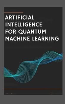 Paperback Artificial Intelligence for Quantum Machine Learning. Book