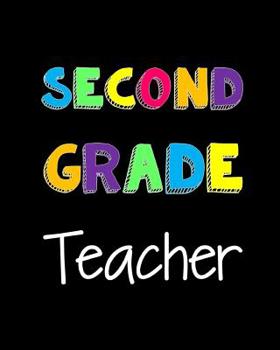 Paperback Second Grade Teacher: Notebook for Teachers Book