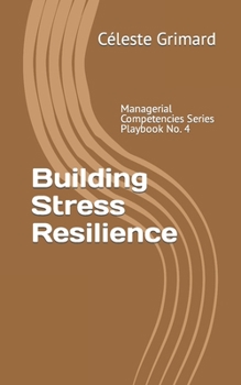 Paperback Building Stress Resilience: Self-coaching questions, inspiration, tips, and practical exercises for becoming an awesome manager Book