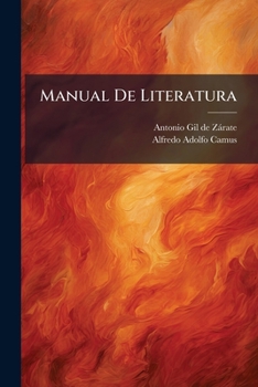 Manual de Literatura: Segunda Parte. Resumen Historico de La Literatura Espanola (412 ...