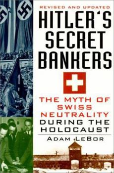 Paperback Hitler's Secret Bankers: The Myth of Swiss Neutrality During the Holocaust Book
