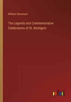 Paperback The Legends and Commemorative Celebrations of St. Kentigern Book