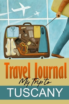 Paperback Travel Journal: My Trip to Tuscany Book
