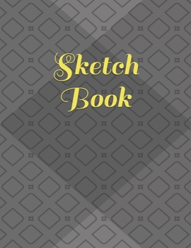 Sketch Book: : Blank Sketch Book for Drawing, Writing, Painting, Sketching and Doodling. Sketch Book/ Unlined Journal / Diary / Notebook /Logbook ... /Tracker--120 Pages - Large (8.5 x 11 inches)