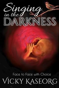 Paperback Singing in the Darkness: Face to face with choice Book
