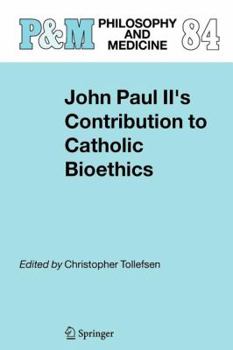 Paperback John Paul II's Contribution to Catholic Bioethics Book