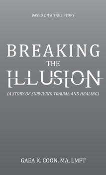 Hardcover Breaking the Illusion: Based on a True Story Book