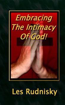 Paperback Embracing The Intimacy Of God! Book