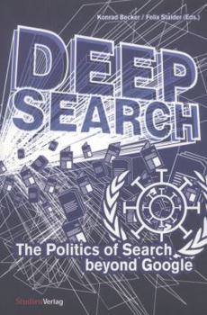 Paperback Deep Search: The Politics of Search beyond Google Book