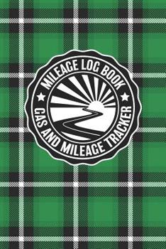 Paperback Mileage Log Book Gas And Mileage Tracker: Vintage Green Plaid Logbook Notebook To Track Miles Up To 2400 Unique Business Or Personal Trips - Good Trac Book