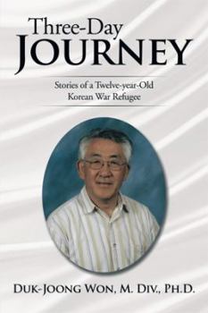 Paperback Three-Day Journey: Stories of a Twelve-Year-Old Korean War Refugee Book