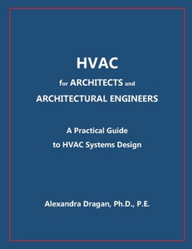 Paperback HVAC for ARCHITECTS and ARCHITECTURAL ENGINEERS: A Practical Guide to HVAC Design Book
