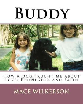 Buddy: How a Dog Taught Me about Love, Friendship, and Faith