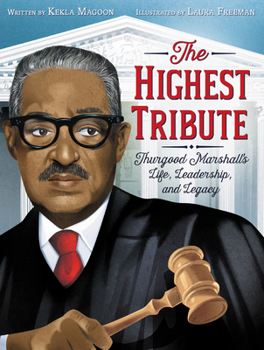 Hardcover The Highest Tribute: Thurgood Marshall's Life, Leadership, and Legacy Book