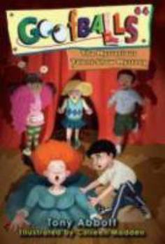 Goofballs #4: The Mysterious Talent Show Mystery - Book #4 of the Goofballs