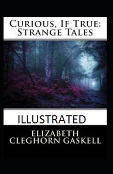 Curious, If True: Strange Tales Illustrated