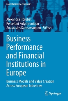 Business Performance and Financial Institutions in Europe: Business Models and Value Creation Across European Industries