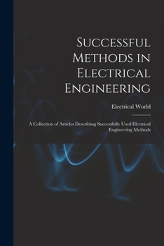 Paperback Successful Methods in Electrical Engineering: a Collection of Articles Describing Successfully Used Electrical Engineering Methods Book