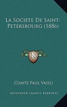 Paperback La Societe De Saint-Petersbourg (1886) [French] Book