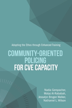 Paperback Community-Oriented Policing for CVE Capacity: Adopting the Ethos through Enhanced Training Book