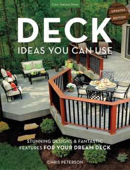 Paperback Deck Ideas You Can Use - Updated Edition: Stunning Designs & Fantastic Features for Your Dream Deck Book