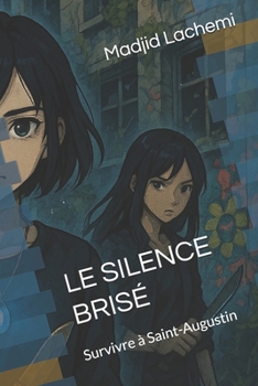 Paperback Le Silence Brisé: Survivre à Saint-Augustin [French] Book