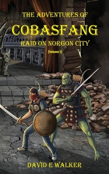 Hardcover The Adventures of Cobasfang: Raid on Norgon City Book