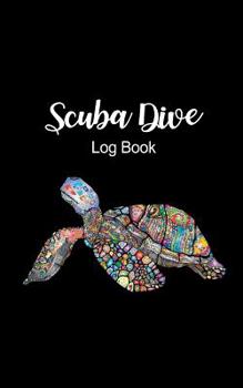 Paperback Scuba Dive Log Book: Beautiful Sea Turtle Dive Log Book Pages for Divers Logbook for Men & Women, Total of 200 Entries, Small Lined Travel Book