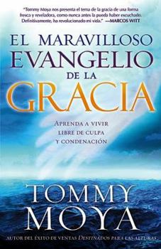 Paperback El Maravilloso Evangelio de la Gracia: Aprenda a Vivir Libre de Culpa Y Condenaci?n [Spanish] Book