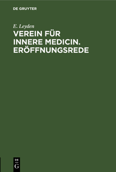 Hardcover Verein Für Innere Medicin. Eröffnungsrede: Ersten Sitzung Der Wintershalbjahres Am 18. October 1886 [German] Book
