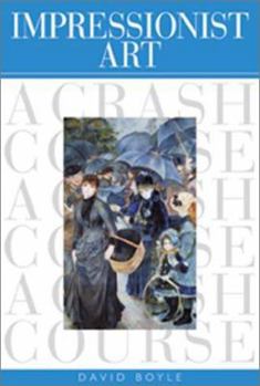 Hardcover Impressionist Art: A Crash Course Book