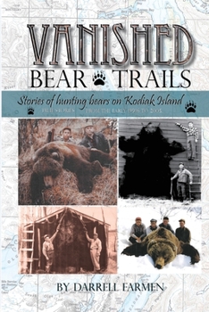Paperback Vanished: Stories of hunting bears on Kodiak Island Book