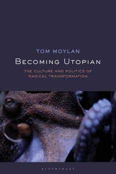 Paperback Becoming Utopian: The Culture and Politics of Radical Transformation Book