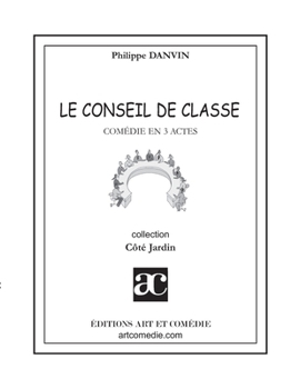 Paperback Le conseil de classe: Comédie en trois actes [French] Book