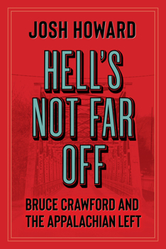 Paperback Hell's Not Far Off: Bruce Crawford and the Appalachian Left Book