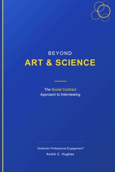 Paperback Beyond Art and Science: The Social Contract Approach to Interviewing Book