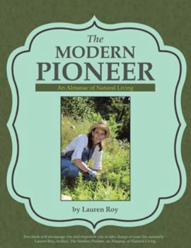 Paperback The Modern Pioneer: An Almanac of Natural Living Book