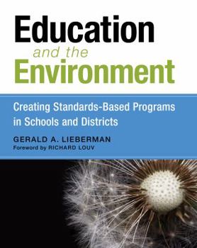Education and the Environment: Creating Standards-Based Programs in Schools and Districts