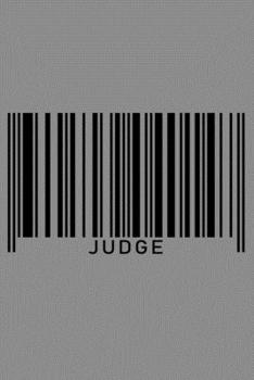 Notebook: Judge Court of Law Legal Profession Barcode Job Black Lined Journal Writing Diary - 120 Pages 6 x 9