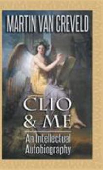 Hardcover Clio & Me: An Intellectual Autobiography Book